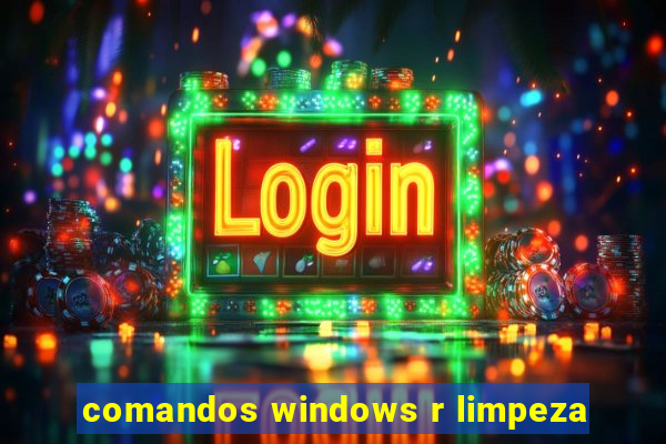 comandos windows r limpeza